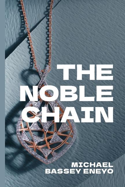 Boek Noble Chain Michael Bassey Eneyo