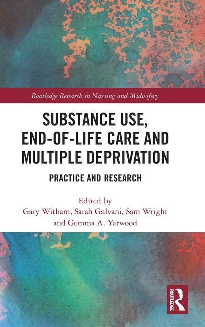 Könyv Substance Use, End-of-Life Care and Multiple Deprivation 