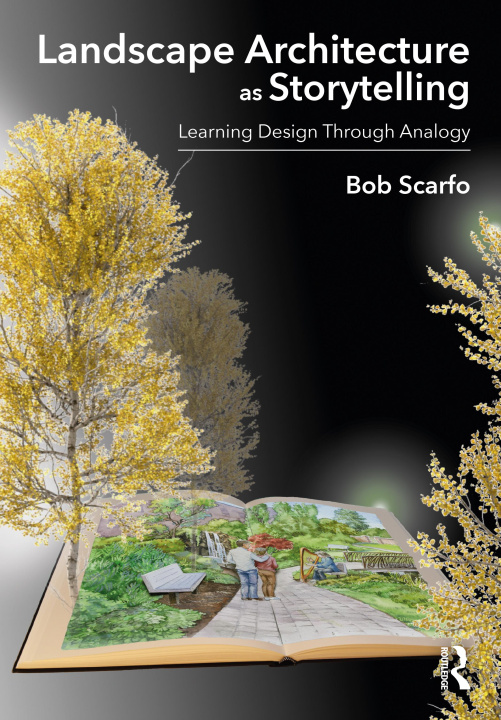 Knjiga Landscape Architecture as Storytelling Bob Scarfo