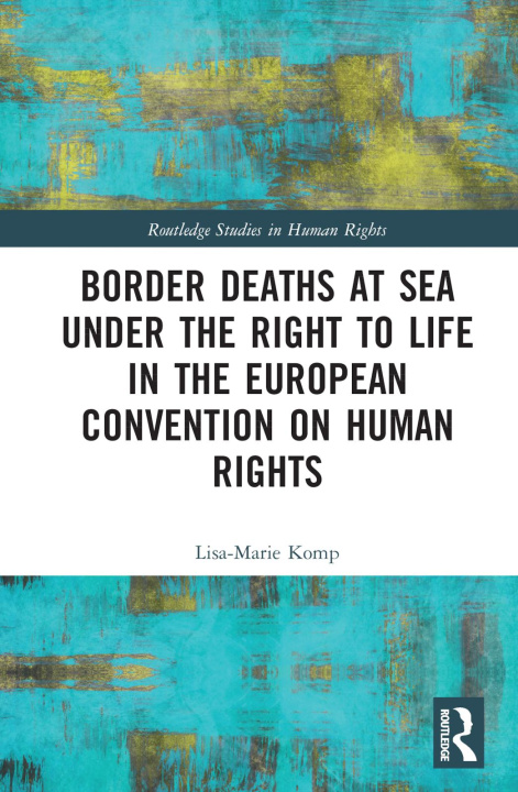 Carte Border Deaths at Sea under the Right to Life in the European Convention on Human Rights 