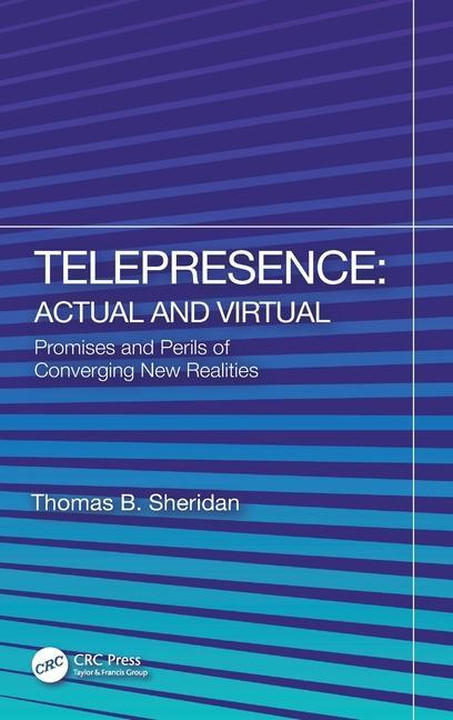 Knjiga Telepresence: Actual and Virtual Thomas B. Sheridan