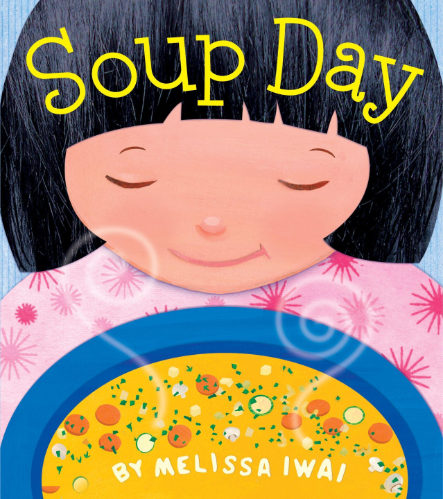 Kniha Soup Day: A Picture Book Melissa Iwai