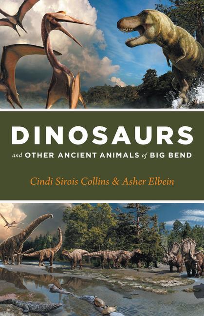 Kniha Dinosaurs and Ancient Animals of Big Bend Asher Elbein