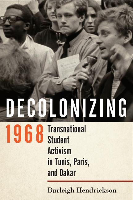 Knjiga Decolonizing 1968 Burleigh Hendrickson
