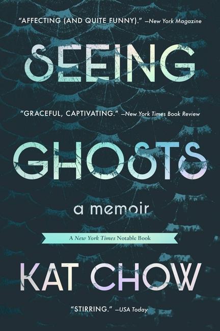 Knjiga Seeing Ghosts : A Memoir Chow