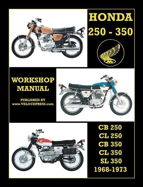 Carte Honda Cb250, Cl250, Cb350, Cl350 & SL 350 1968 to 1973 Workshop Manual Velocepress