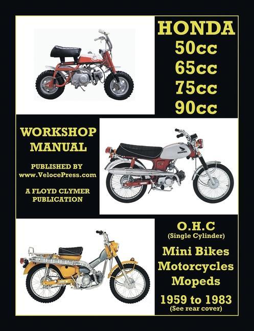 Kniha HONDA 50cc, 65cc, 70cc & 90cc OHC SINGLES 1959-1983 ALL MODELS WORKSHOP MANUAL Velocepress