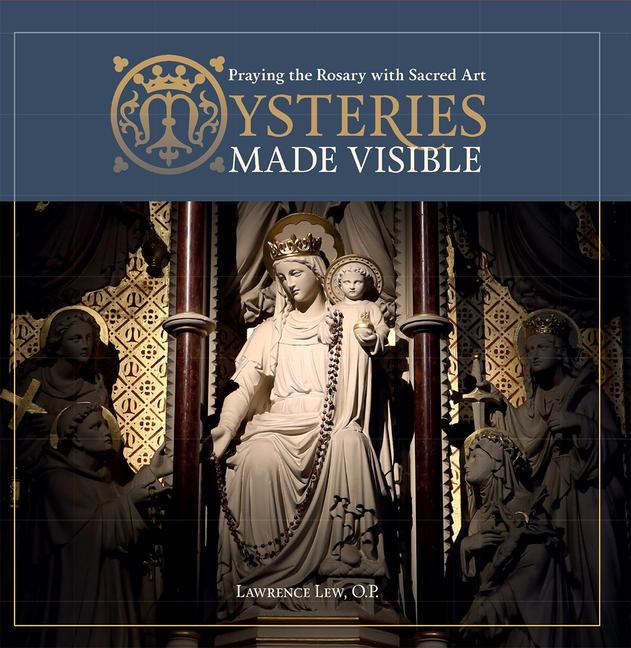 Книга Mysteries Made Visible: Praying the Rosary with Sacred Art 