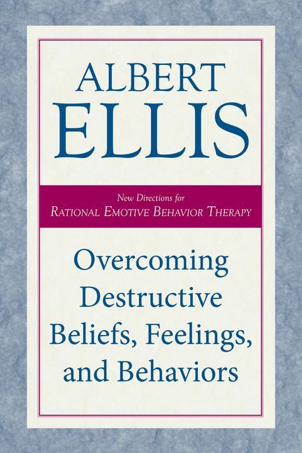Kniha Overcoming Destructive Beliefs, Feelings, and Behaviors 
