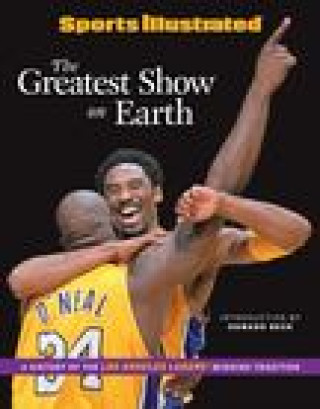 Kniha Sports Illustrated the Greatest Show on Earth: A History of the Los Angeles Lakers' Winning Tradition Howard Beck