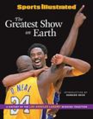 Knjiga Sports Illustrated the Greatest Show on Earth: A History of the Los Angeles Lakers' Winning Tradition Howard Beck