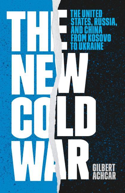 Kniha The New Cold War: The United States, Russia, and China from Kosovo to Ukraine 