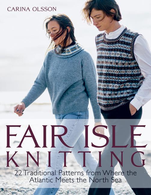 Книга Fair Isle Knitting: 22 Traditional Patterns from Where the Atlantic Meets the North Sea 