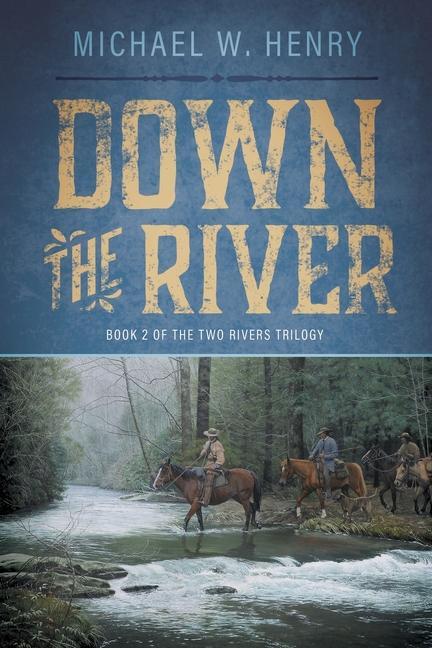 Knjiga Down the River Michael W. Henry