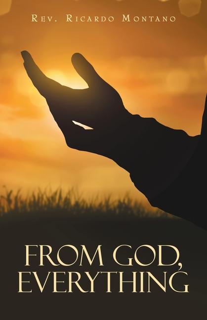 Boek From God, Everything Rev. Ricardo Montano