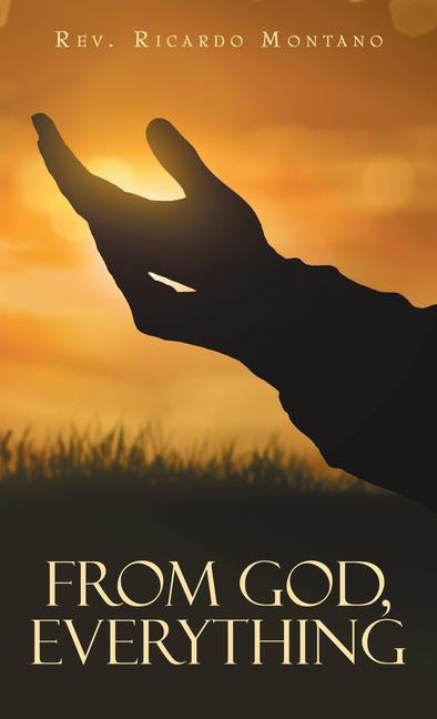 Boek From God, Everything Rev. Ricardo Montano