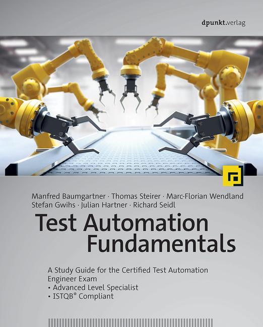 Carte Test Automation Fundamentals: A Study Guide for the Certified Test Automation Engineer Exam * Advanced Level Specialist * Istqb(r) Compliant 