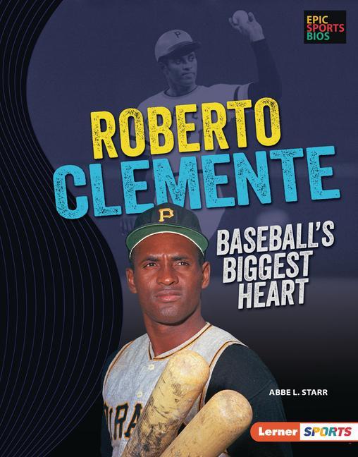 Carte Roberto Clemente: Baseball's Biggest Heart 
