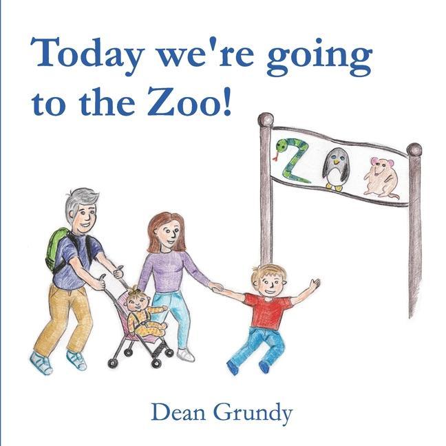 Knjiga Today we're going to the Zoo! Dean Grundy