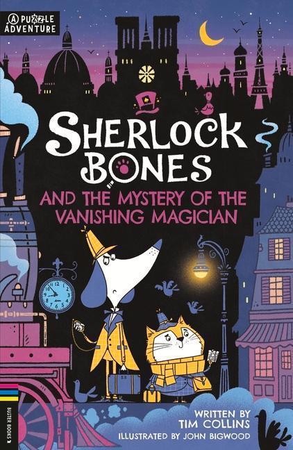 Könyv Sherlock Bones and the Mystery of the Vanishing Magician John Bigwood