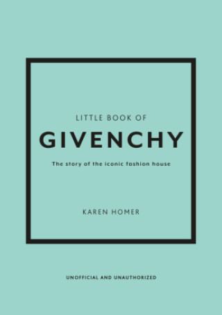 Kniha The Little Book of Givenchy: The Story of the Iconic Fashion House 