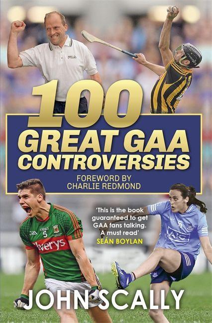 Kniha 100 Great GAA Controversies 
