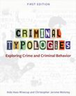 Knjiga Criminal Typologies: Exploring Crime and Criminal Behavior Christopher Jerome Moloney