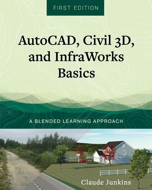 Carte AutoCAD, Civil 3D, and InfraWorks Basics: A Blended Learning Approach 