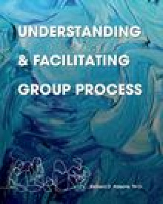 Buch Understanding and Facilitating Group Process Richard D. Parsons