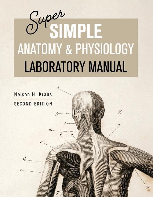 Knjiga Super Simple Anatomy and Physiology Laboratory Manual Nelson Kraus