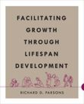 Boek Facilitating Growth Through Lifespan Development Richard D. Parsons