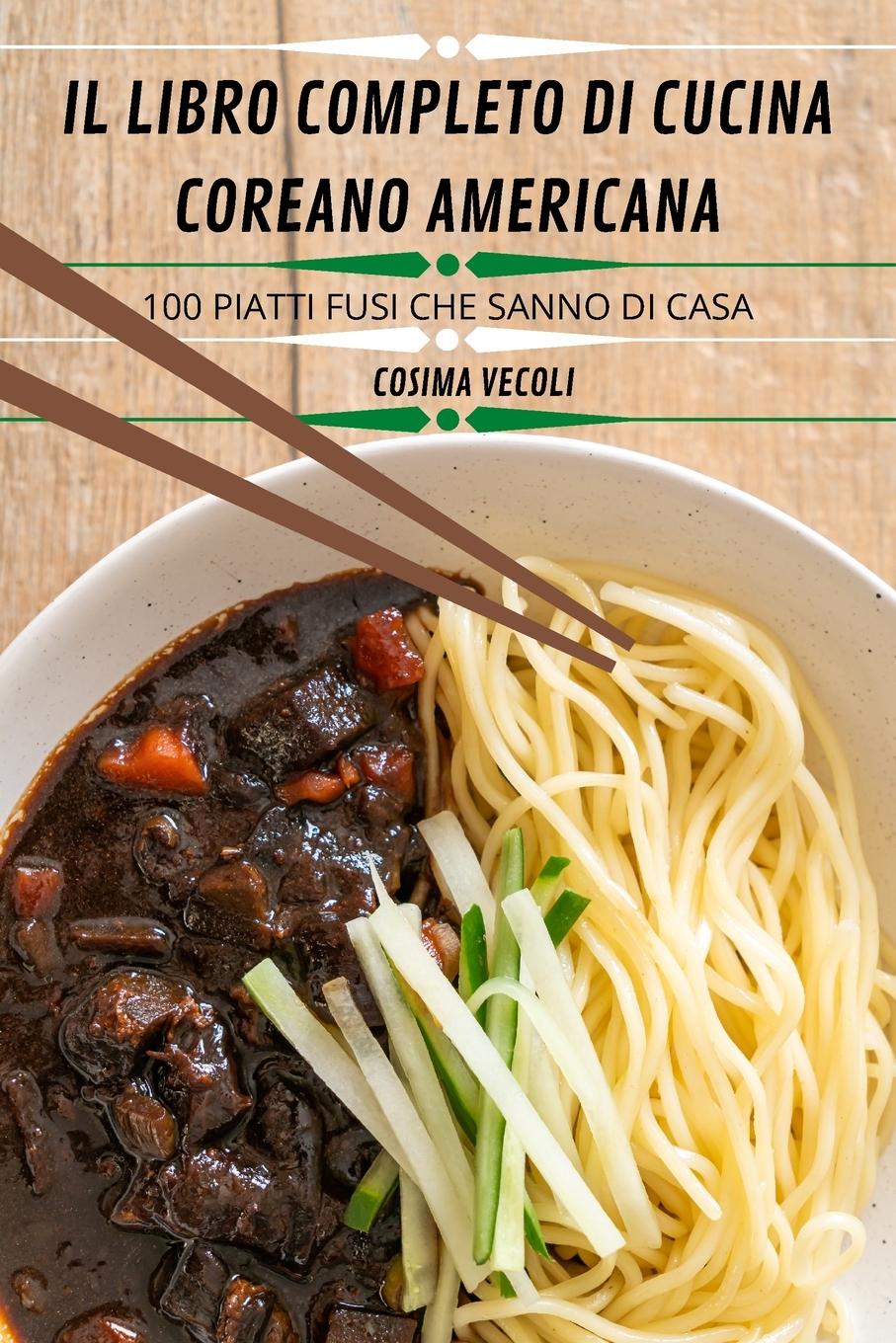 Knjiga Il Libro Completo Di Cucina Coreanoamericana 