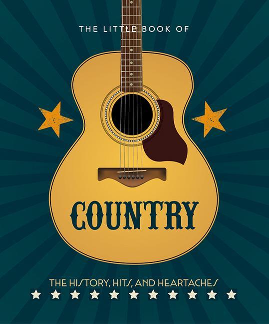 Buch The Little Book of Country: The Music's History, Hits, and Heartaches 