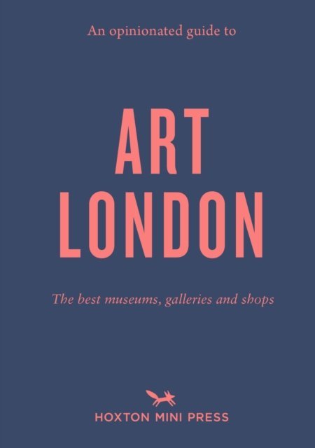 Книга Opinionated Guide To Art London 