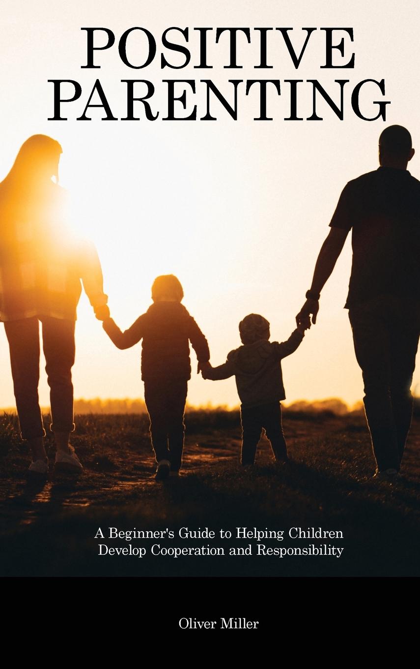 Book Positive Parenting Oliver Miller