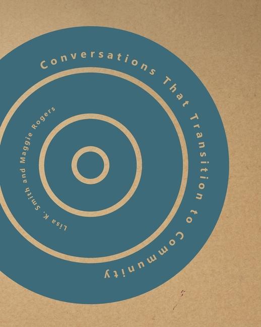 Knjiga Conversations That Transition to Community Maggie Rogers