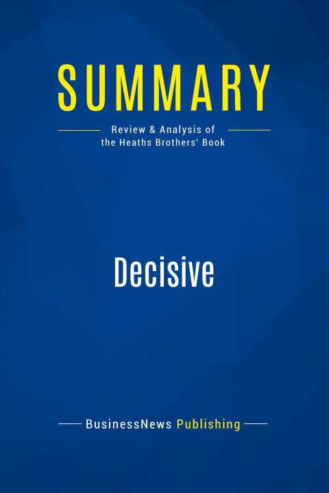 Knjiga Summary: Decisive 