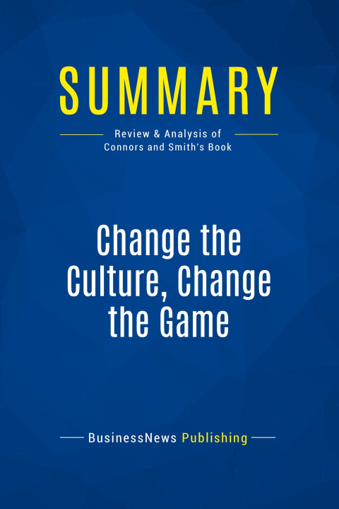 Knjiga Summary: Change the Culture, Change the Game 