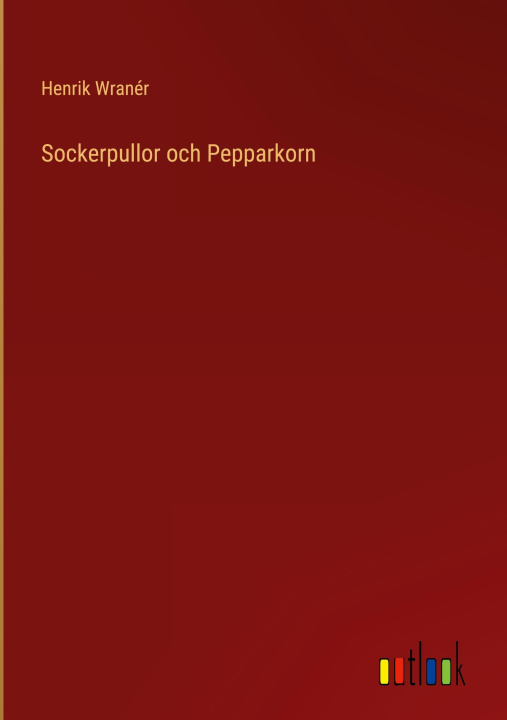 Książka Sockerpullor och Pepparkorn Henrik Wranér