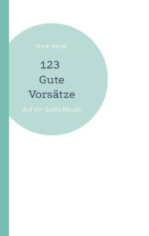 Knjiga 123 Gute Vorsatze Frank Weber