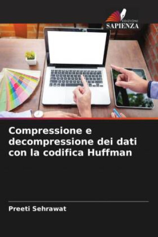 Knjiga Compressione e decompressione dei dati con la codifica Huffman Preeti Sehrawat