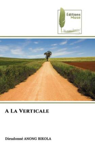 Knjiga A La Verticale Dieudonné ANONG BIKOLA