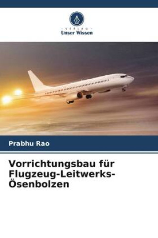 Kniha Vorrichtungsbau für Flugzeug-Leitwerks-Ösenbolzen 