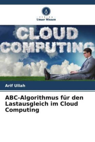 Carte ABC-Algorithmus für den Lastausgleich im Cloud Computing Arif Ullah