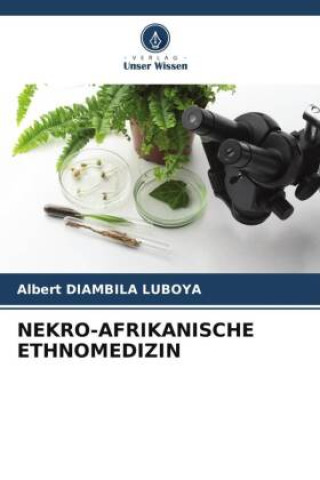 Knjiga NEKRO-AFRIKANISCHE ETHNOMEDIZIN Albert DIAMBILA LUBOYA