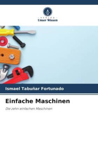 Knjiga Einfache Maschinen Ismael Tabuñar Fortunado