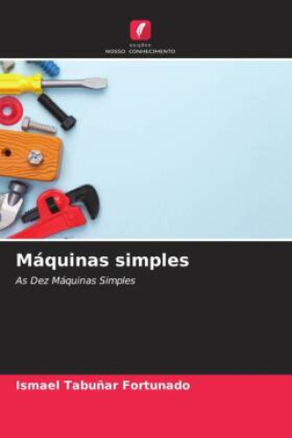 Knjiga Máquinas simples Ismael Tabuñar Fortunado