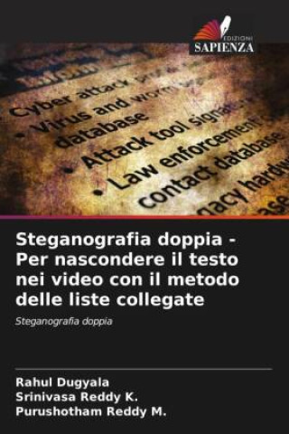 Kniha Steganografia doppia - Per nascondere il testo nei video con il metodo delle liste collegate Srinivasa Reddy K.