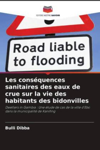 Книга Les conséquences sanitaires des eaux de crue sur la vie des habitants des bidonvilles 