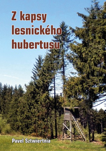 Book Z kapsy lesnického hubertusu Pavel Sztwiertnia